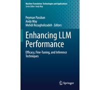 Enhancing LLM Performance: Efficacy, Fine-Tuning, and Inference Techniques (Machine Translation: Technologies and Applications)