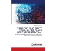Enhancing Road Safety with Real Time Driver Drowsiness Detection: REAL TIME DRIVER DROWSINESS DETECTION USING MACHINE LEARNING TECHNIQUES