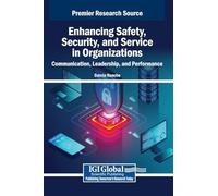 Enhancing Safety, Security, and Service in Organizations: Communication, Leadership, and Performance