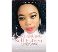 Enhancing Self Esteem workbook: Empower Yourself To Shine From Within