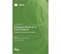 Enhancing Shelf Life of Food Products: Strategies, Challenges and Innovations