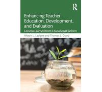 Enhancing Teacher Education, Development, and Evaluation: Lessons Learned from Educational Reform