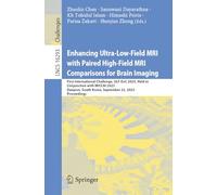 Enhancing Ultra-Low-Field MRI with Paired High-Field MRI Comparisons for Brain Imaging: First International Challenge, ULF-EnC 2025, Held in ... (Lecture Notes in Computer Science, 16293)