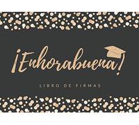 ¡ENHORABUENA!: LIBRO DE FIRMAS DE GRADUACIÓN | PERMITE QUE TUS AMIGOS Y FAMILIARES FIRMEN Y DEJEN SUS COMENTARIOS Y SUS MEJORES DESEOS | INCLUYE REGISTRO DE REGALOS | FIESTA FINAL ESTUDIOS.