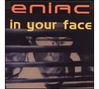 Eniac - In Your Face