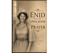 ENID AND THE UPPER ROOM OF PRAYER