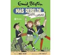 Enid Blyton. La niña más rebelde, 9. La niña más rebelde quiere ganar (Castellano - A PARTIR DE 10 AÑOS - PERSONAJES Y SERIES - Enid Blyton. La niña más rebelde)