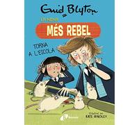 Enid Blyton. La nena més rebel, 2. La nena més rebel torna a l'escola (Catalá - A PARTIR DE 10 ANYS - PERSONATGES I SÈRIES - Enid Blyton. La nena més rebel)