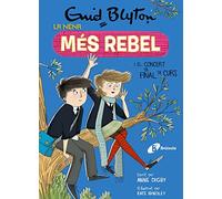 Enid Blyton. La nena més rebel, 8. La nena més rebel i el concert de final de curs (Catalá - A PARTIR DE 10 ANYS - PERSONATGES I SÈRIES - Enid Blyton. La nena més rebel)