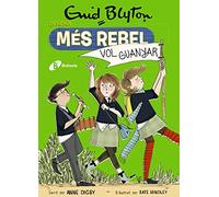 Enid Blyton. La nena més rebel, 9. La nena més rebel vol guanyar (Catalá - A PARTIR DE 10 ANYS - PERSONATGES I SÈRIES - Enid Blyton. La nena més rebel)