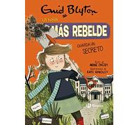 Enid Blyton. La niña más rebelde, 5. La niña más rebelde guarda un secreto (Castellano - A PARTIR DE 10 AÑOS - PERSONAJES Y SERIES - Enid Blyton. La niña más rebelde)