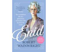 Enid: The Scandalous Life of a Glamorous Australian Who Dazzled the World