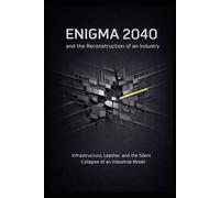 ENIGMA 2040 and the Reconstruction of an Industry: Infrastructure, Leather, and the Silent Collapse of an Industrial Model