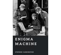 Enigma Machine: The Code That Had to Be Broken (The World War II Library: Weapons)