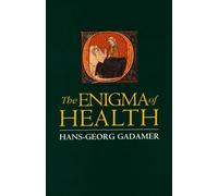 Enigma of Health: The Art of Healing in a Scientific Age
