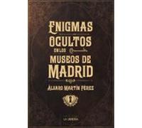 Enigmas Ocultos En Los Museos De Madrid