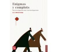 Enigmas Y Complots: Una Investigacion Sobre Las Investigaciones