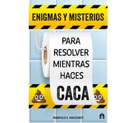 Enigmas y misterios para resolver mientras haces caca | Marcelo E. Mazzanti