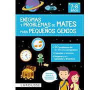 Enigmas y problemas de mates para pequeños genios (7-8 años) (LAROUSSE - Infantil / Juvenil - Castellano - A partir de 8 años)