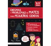 Enigmas y problemas de mates para pequeños genios (8-9 años) (LAROUSSE - Infantil / Juvenil - Castellano - A partir de 8 años)