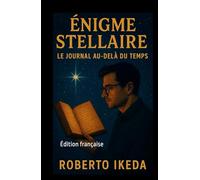 Énigme Stellaire: Le Journal au-delà du Temps