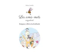 Enigmes à Brive-la-Gaillarde (Les amis-mots enquêtent)