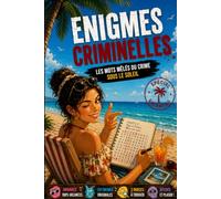 Énigmes criminelle: 120 Mots Mêlés Criminels d'Été et Jeux de Logique pour Adultes | Carnet de Vacances avec Messages Secrets à Décoder