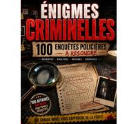 ÉNIGMES CRIMINELLES-100 Enquêtes Policières: Résolvez des Mystères, Analysez les Indices et Testez Votre Esprit Grâce à des Mots Mêlés Captivants et des Défis de Déduction Pour Adultes