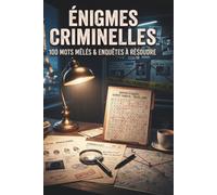 Énigmes criminelles: 100 Mots Mêlés & Enquêtes à Résoudre | 4 Niveaux Progressifs de l'Inspecteur au Profileur | Déjouez les Pièges, Analysez les Indices et Démasquez le Coupable