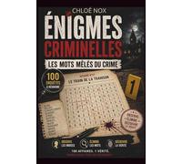Enigmes criminelles : les mots mêlés du crime: livre d'enquêtes et de casse tête. Jeu de logique et de déduction (Le cercle noir)
