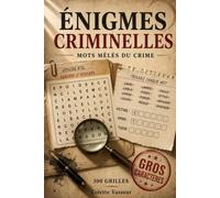Énigmes Criminelles - Mots mêlés du crime - 100 grilles en gros caractères: livre d'enquête et de casse tête