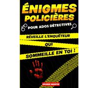 Énigmes policières pour ados détective: Livre d’enquêtes à résoudre pour les ados de 12 ans et plus (solutions incluses)| Idée cadeau pour les amateurs d’énigmes et d’affaires policières