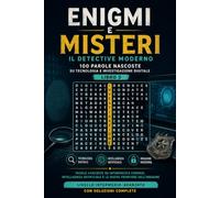 Enigmi e Misteri - Il Detective Moderno: 100 Parole Nascoste su Tecnologia e Investigazione Digitale - Libro 3: Parole Nascoste su Informatica ... dell'Indagine - Livello Intermedio-Avanzato