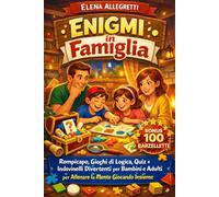 Enigmi in Famiglia: Rompicapo, Giochi di Logica, Quiz e Indovinelli Divertenti per Bambini e Adulti per Allenare la Mente Giocando Insieme. (Enigmi, Risate & Famiglia.)