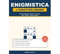 Enigmistica a Caratteri Grandi: Parole intrecciate, Sudoku, Cruciverba, Quiz e Labirinti a lettere grandi | Con tutte le soluzioni | Passatempi per allenare la mente, ideale per anziani