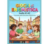 Enigmistica, Cruciverba e Giochi per Imparare l'Italiano: (Livello A1-A2)