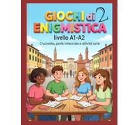 Enigmistica, Cruciverba e Giochi per Imparare l'Italiano2: (Livello A1-A2)