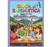 Enigmistica, Cruciverba e Giochi per Imparare l'Italiano4: (Livello B1-B2) (Enigmistica per Studenti di Italiano)