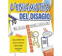 Enigmistica del Disagio: Il Passatempo per Adulti Millennial con Cruciverba, Giochi Antistress e Sudoku. Idea Libro Regalo di Compleanno Divertente per Uomo e Donna 30/40 Anni, Amici e Colleghi