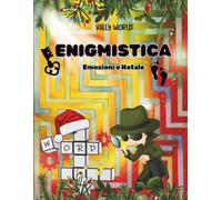 ENIGMISTICA-Emozioni e Natale: Cruciverba, parole intrecciate e labirinti per bambini dai 6 ai 10 anni