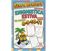 Enigmistica Estiva per Bambini 8-11 anni di Staro Bravera. Cruciverba, Cerca Parole, Indovinelli, Giochi con i Numeri e Sfide di Logica: Il Compagno ... di Relax Estivi e per Vacanze Senza Schermi