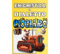 ENIGMISTICA IN DIALETTO CIOCIARO - Cruciverba, Parole Intrecciate, Rebus, Quiz, Indovinelli e molto altro: Giochi divertenti tutti in dialetto, RISATE GARANTITE in famiglia e con amici!
