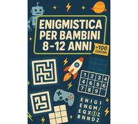 Enigmistica Per Bambini 8-12 Anni: +100 Enigmi con soluzioni potenziano logica, memoria e concentrazione con livelli progressivi.