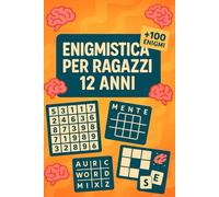 Enigmistica Per Ragazzi 12 Anni: +100 Enigmi con soluzioni potenziano logica, memoria e concentrazione con difficoltà graduale.