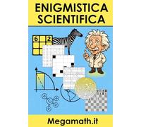 Enigmistica Scientifica: Cruciverba, giochi e passatempi per tutti