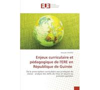 Enjeux curriculaire et pédagogique de l'ERE en République de Guinée: De la prescription curriculaire aux pratiques de classe : analyse des défis de mise en ¿uvre au primaire guinéen