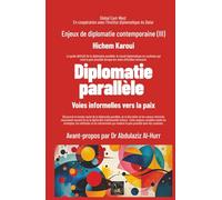 Enjeux de diplomatie contemporaine (III): Diplomatie parallèle: Voies informelles vers la paix