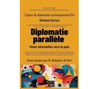 Enjeux de diplomatie contemporaine (III): Voies informelles vers la paix: 3