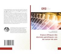 Enjeux éthiques des données génétiques: cas du cancer du sein