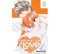Enjoji, Maki - An Incurable Case of Love, Vol. 5: Volume 5 (INCURABLE CASE OF LOVE GN)